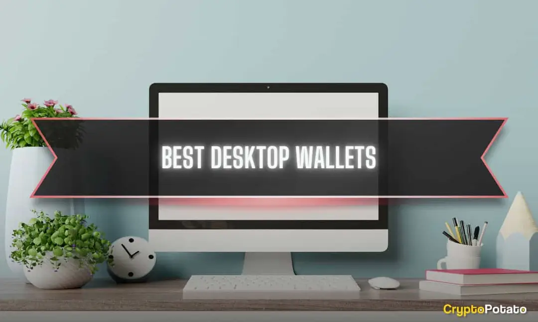 Photo of Best Desktop Crypto Wallets in 2024: Top 11 Picks in 2024